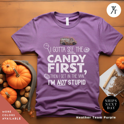 Funny Halloween Tee I Gotta See The Candy First Shirt
