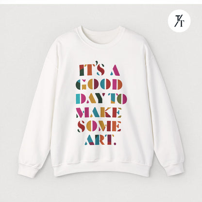 Art Teacher Sweatshirt - Rainbow Tapestry - "It's a good day to make some art"