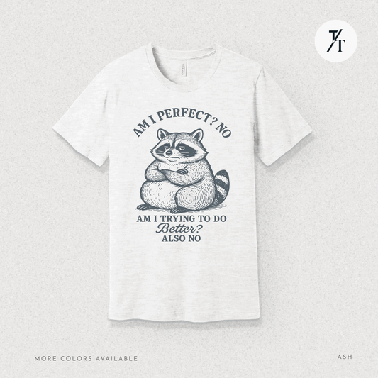 Funny Lazy Raccoon Not Perfect Not Trying Graphic Tee - Trendy/Timeless Studio