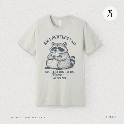 Funny Lazy Raccoon Not Perfect Not Trying Graphic Tee - Trendy/Timeless Studio