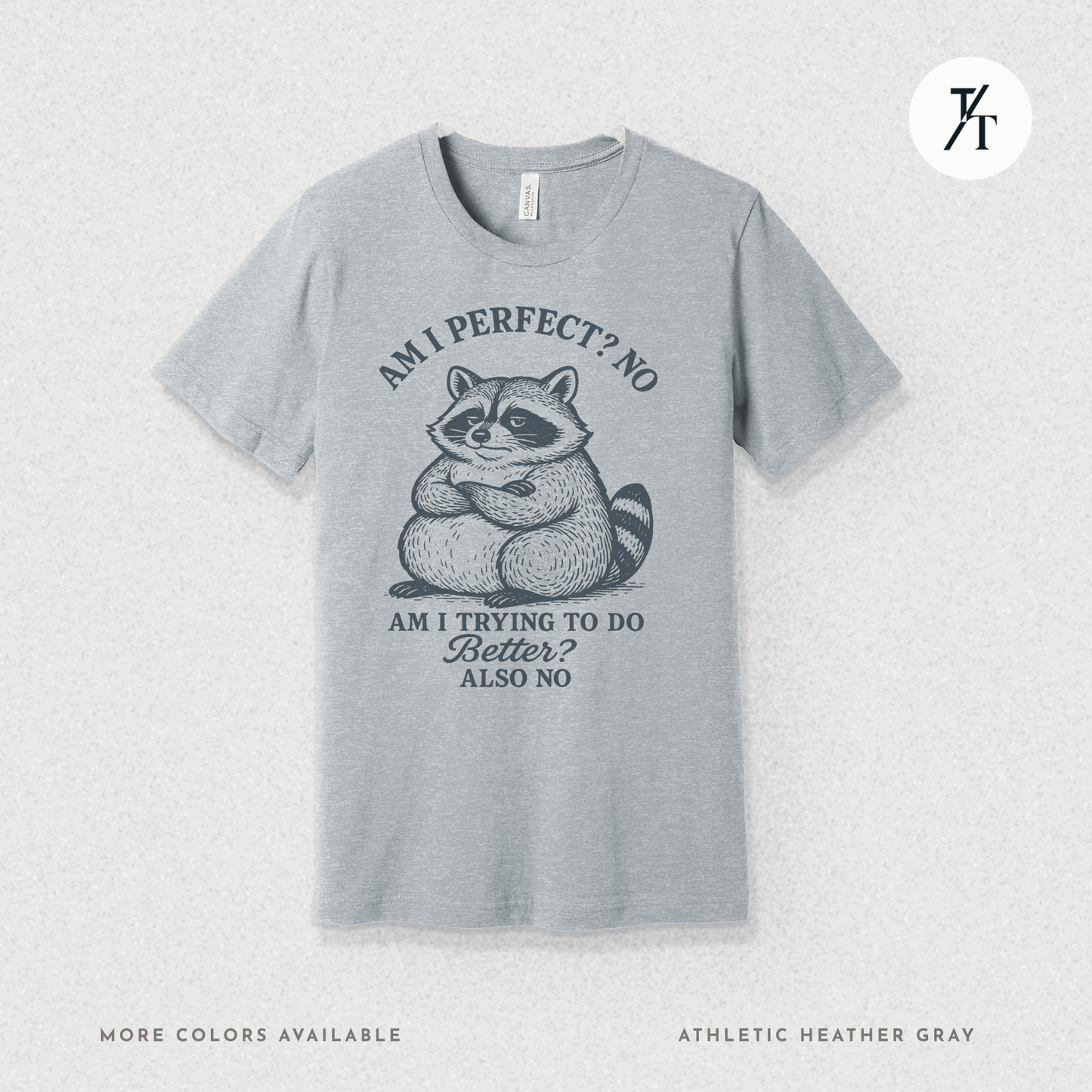 Funny Lazy Raccoon Not Perfect Not Trying Graphic Tee - Trendy/Timeless Studio