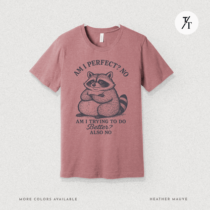 Funny Lazy Raccoon Not Perfect Not Trying Graphic Tee - Trendy/Timeless Studio