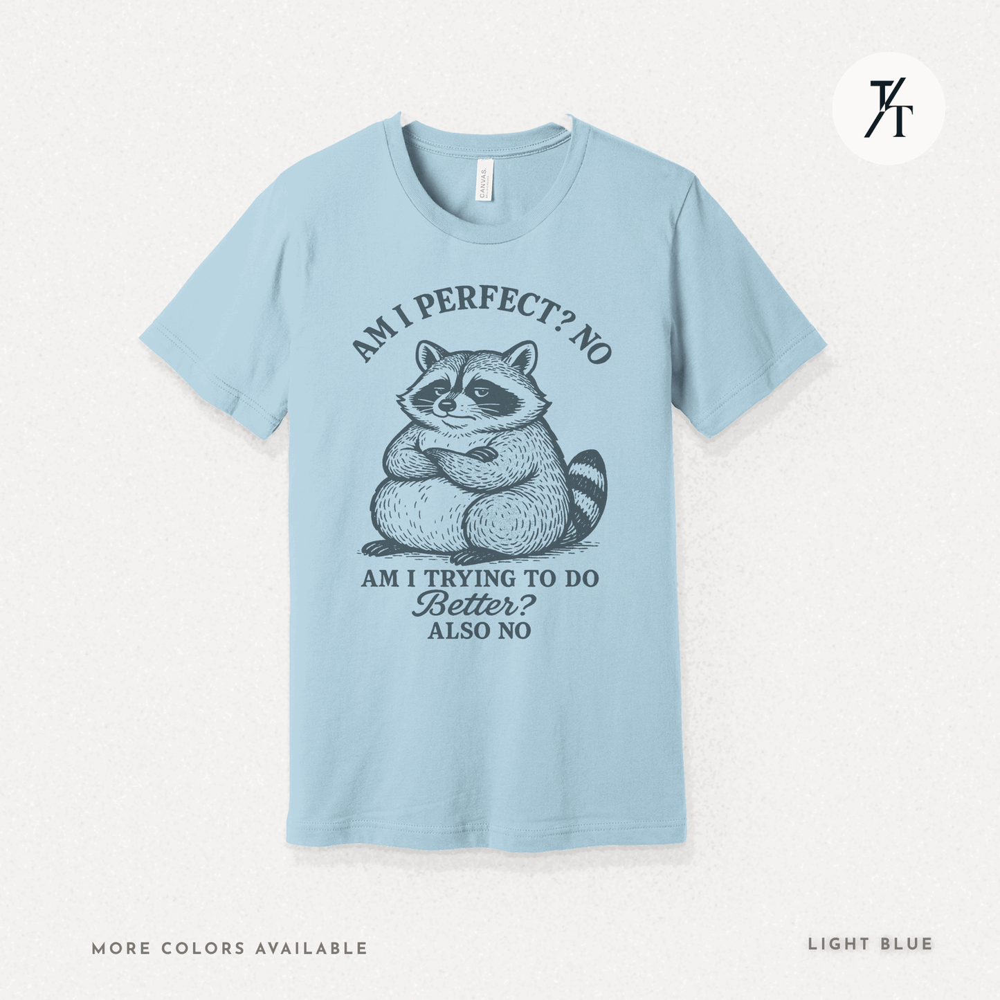 Funny Lazy Raccoon Not Perfect Not Trying Graphic Tee - Trendy/Timeless Studio