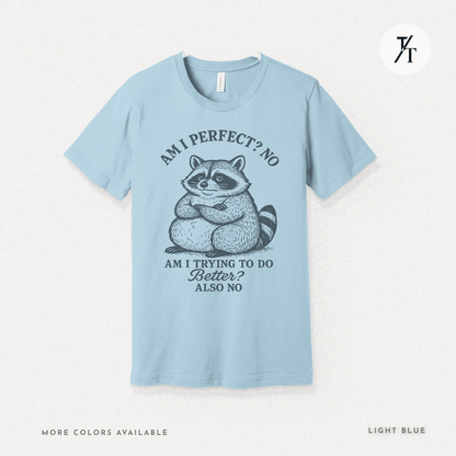 Funny Lazy Raccoon Not Perfect Not Trying Graphic Tee - Trendy/Timeless Studio