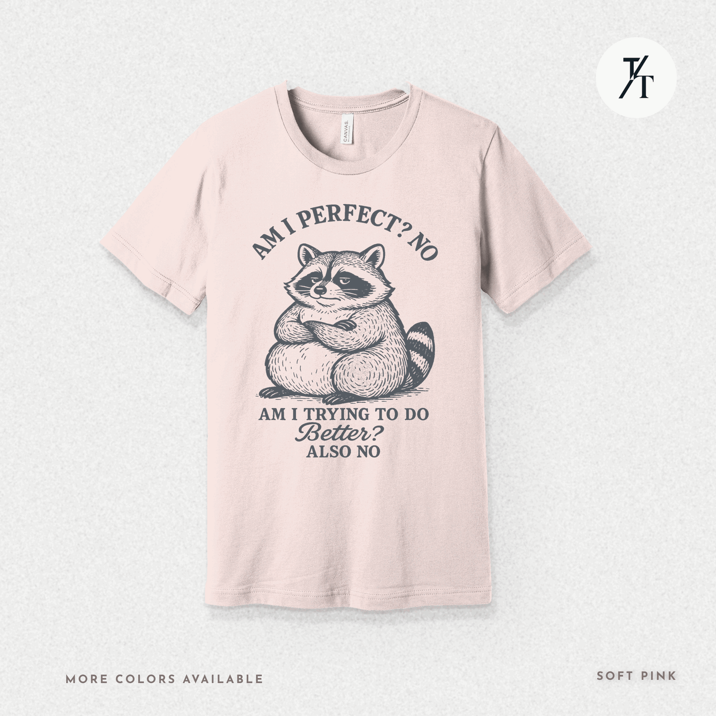 Funny Lazy Raccoon Not Perfect Not Trying Graphic Tee - Trendy/Timeless Studio