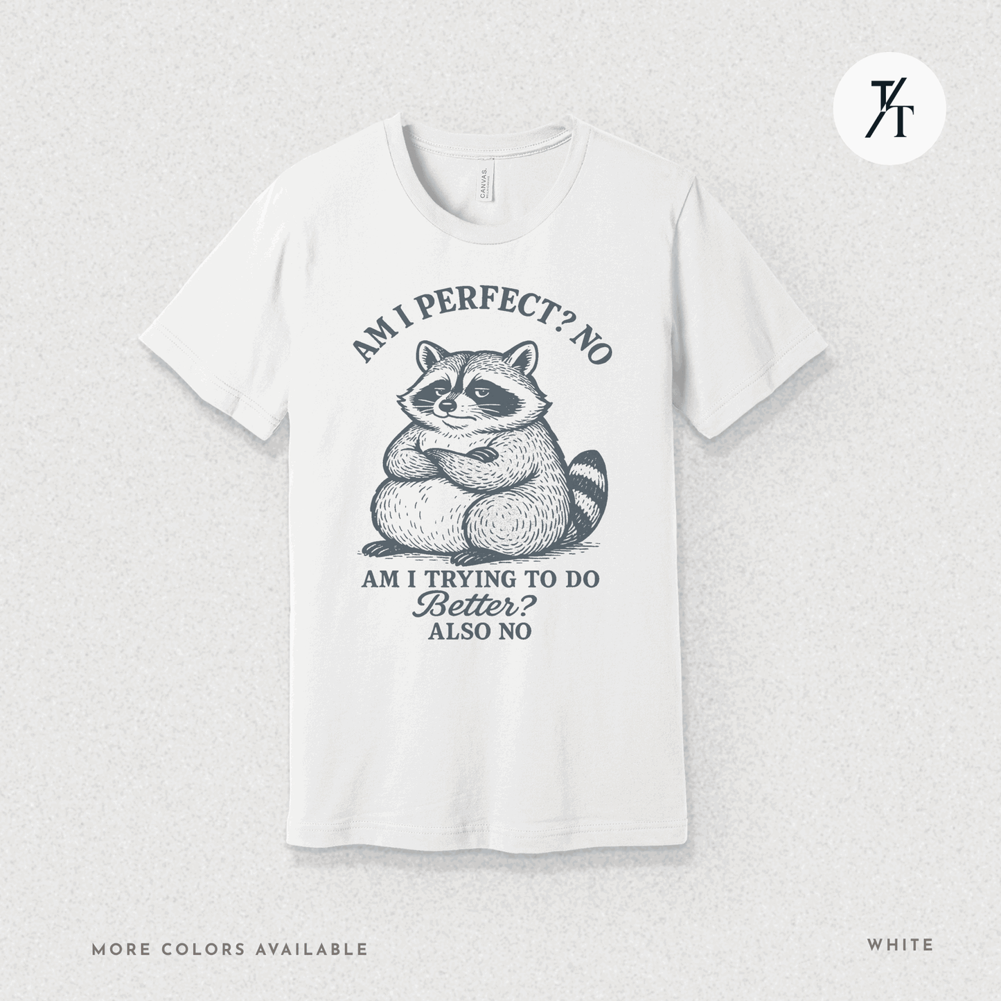Funny Lazy Raccoon Not Perfect Not Trying Graphic Tee - Trendy/Timeless Studio