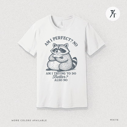 Funny Lazy Raccoon Not Perfect Not Trying Graphic Tee - Trendy/Timeless Studio