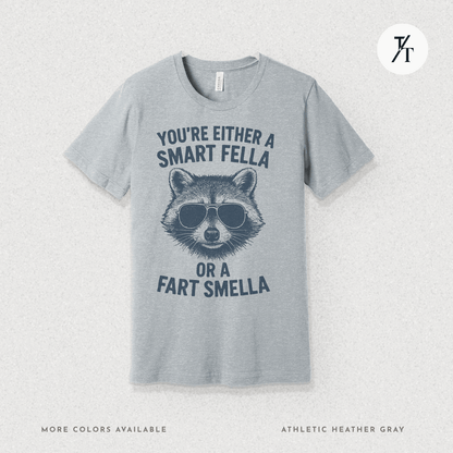 Funny Raccoon Smart Fella Or Fart Smella Graphic Tee - Trendy/Timeless Studio