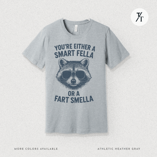 Funny Raccoon Smart Fella Or Fart Smella Graphic Tee - Trendy/Timeless Studio