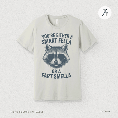 Funny Raccoon Smart Fella Or Fart Smella Graphic Tee - Trendy/Timeless Studio