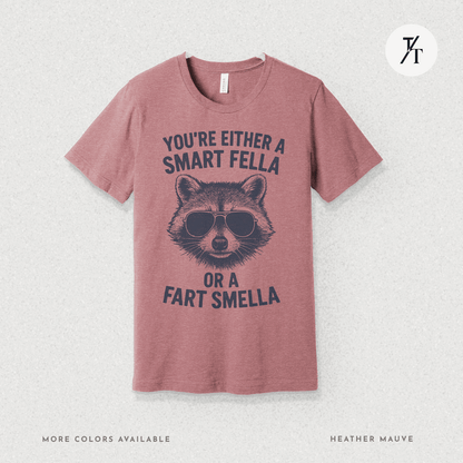 Funny Raccoon Smart Fella Or Fart Smella Graphic Tee - Trendy/Timeless Studio