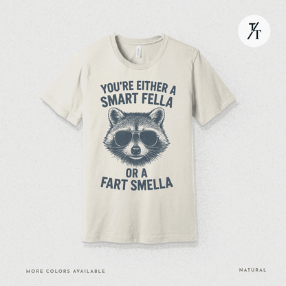Funny Raccoon Smart Fella Or Fart Smella Graphic Tee - Trendy/Timeless Studio