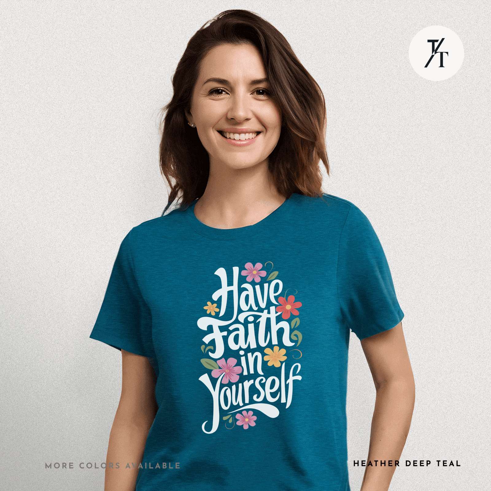 Have Faith in Yourself- Garden and Floral Motivational Graphic T-shirt - Trendy/Timeless Studio