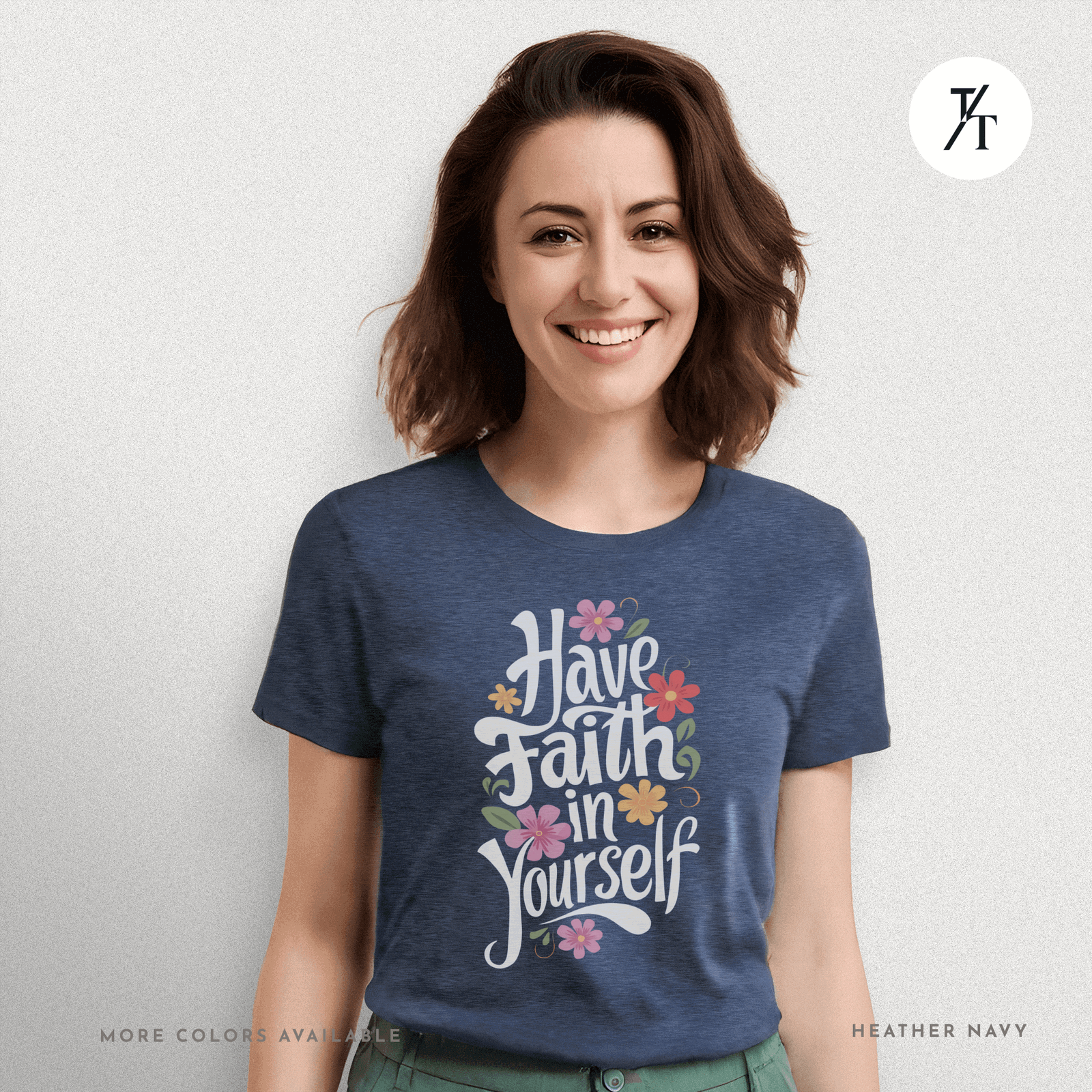 Have Faith in Yourself- Garden and Floral Motivational Graphic T-shirt - Trendy/Timeless Studio