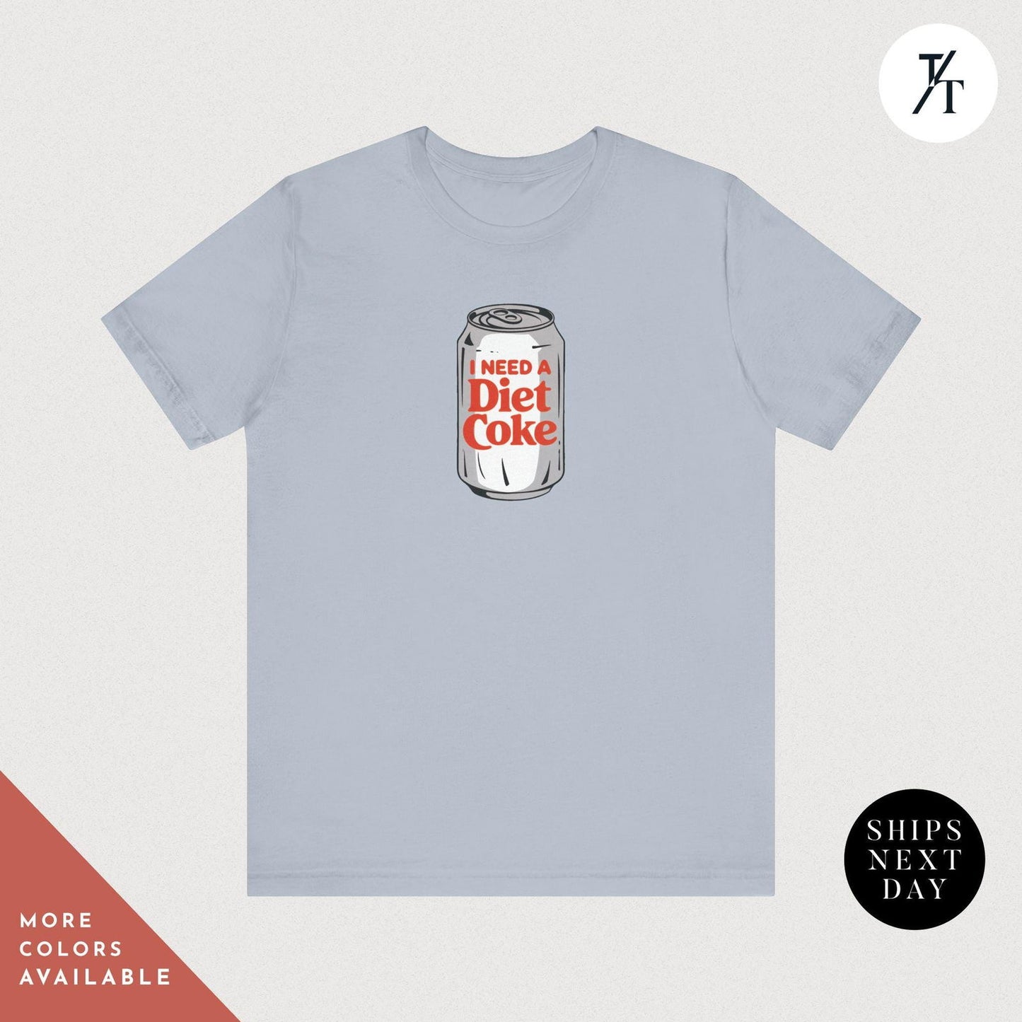 I Need a Diet Coke Can Shirt - Cute Soda Can Design - Perfect Gift for Diet Coke Fans - Trendy Apparel - Trendy/Timeless Studio
