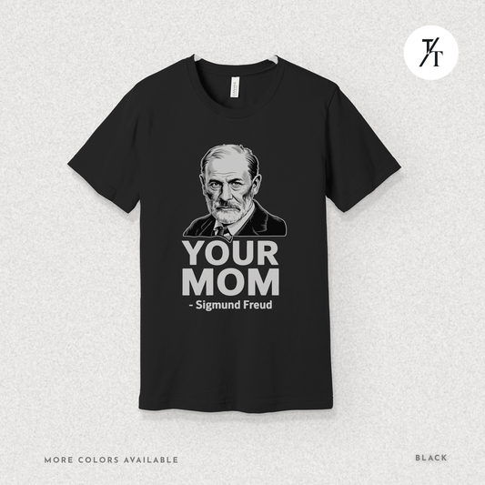 Freud 'Your Mom' Funny Graphic Tee – Dark Nerdy Humor Shirt