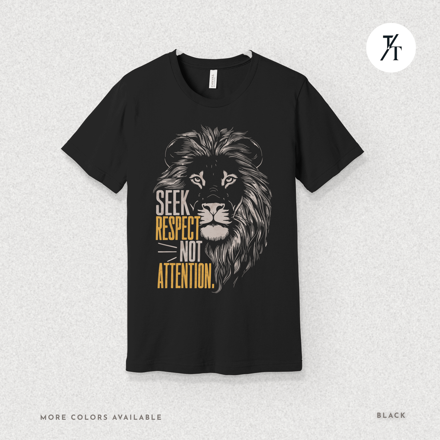 Seek Respect Not Attention Tee – Motivational Lion Graphic Shirt