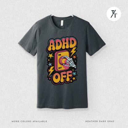 ADHD Off Shirt | Funny Skeleton Focus Switch Tee,  Humorous Skeleton Art t-shirt