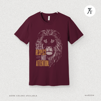 Seek Respect Not Attention Tee – Motivational Lion Graphic Shirt