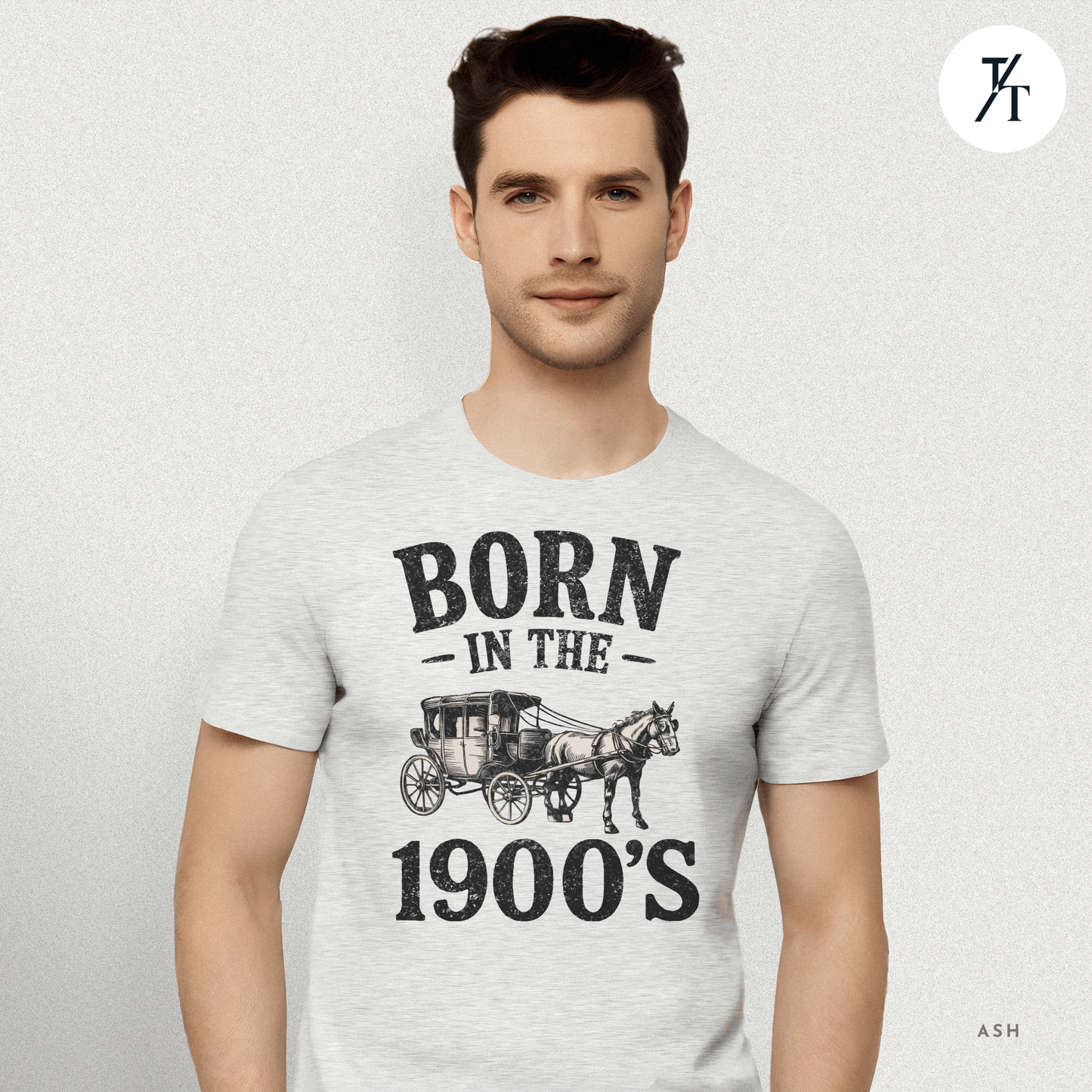 Born In The 1900s Shirt | Funny Nostalgia Tee