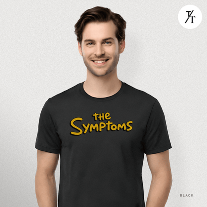 "The Symptoms" Tee – Parody Pop Culture Funny Mental Health Graphic T-Shirt