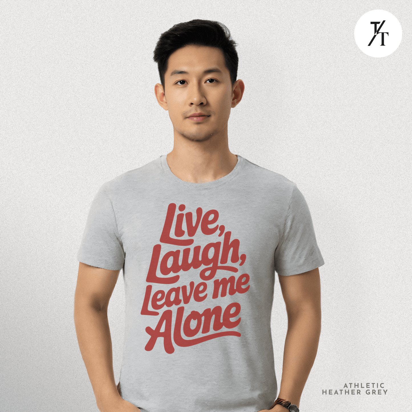 Live, Laugh, Leave Me Alone Funny T-Shirt 😂