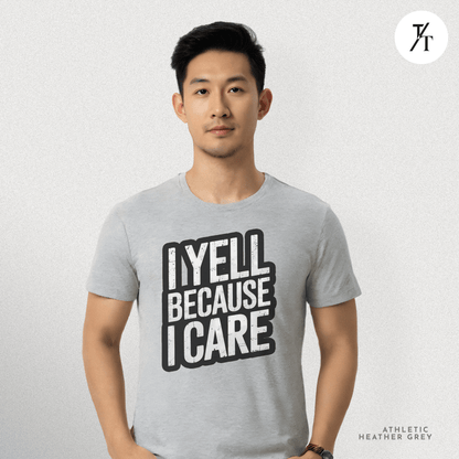 "I Yell Because I Care" 🗣️ Funny Bold Vintage-Style Graphic T-shirt