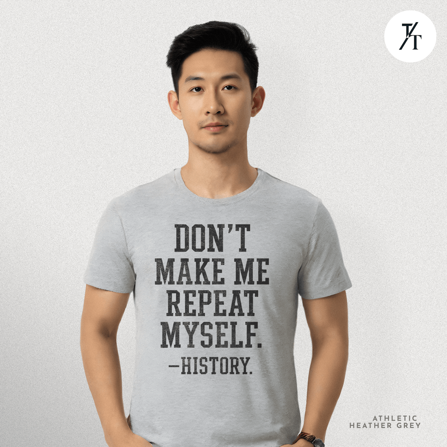 Bold Educational 'Don't Make Me Repeat Myself – History' Graphic Tee 📚