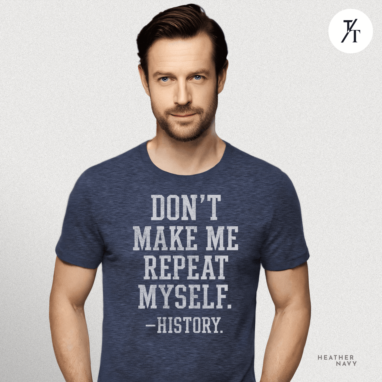 Bold Educational 'Don't Make Me Repeat Myself – History' Graphic Tee 📚