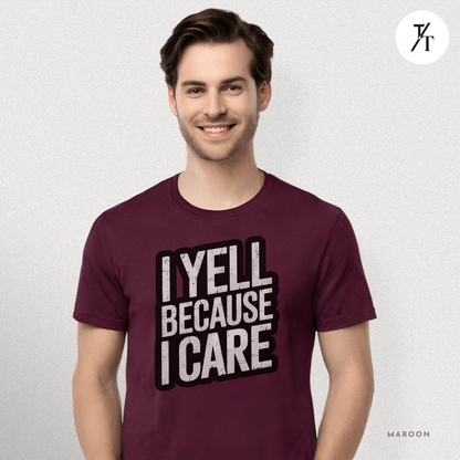 "I Yell Because I Care" 🗣️ Funny Bold Vintage-Style Graphic T-shirt