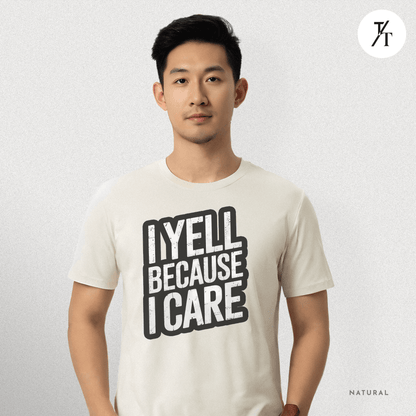 "I Yell Because I Care" 🗣️ Funny Bold Vintage-Style Graphic T-shirt