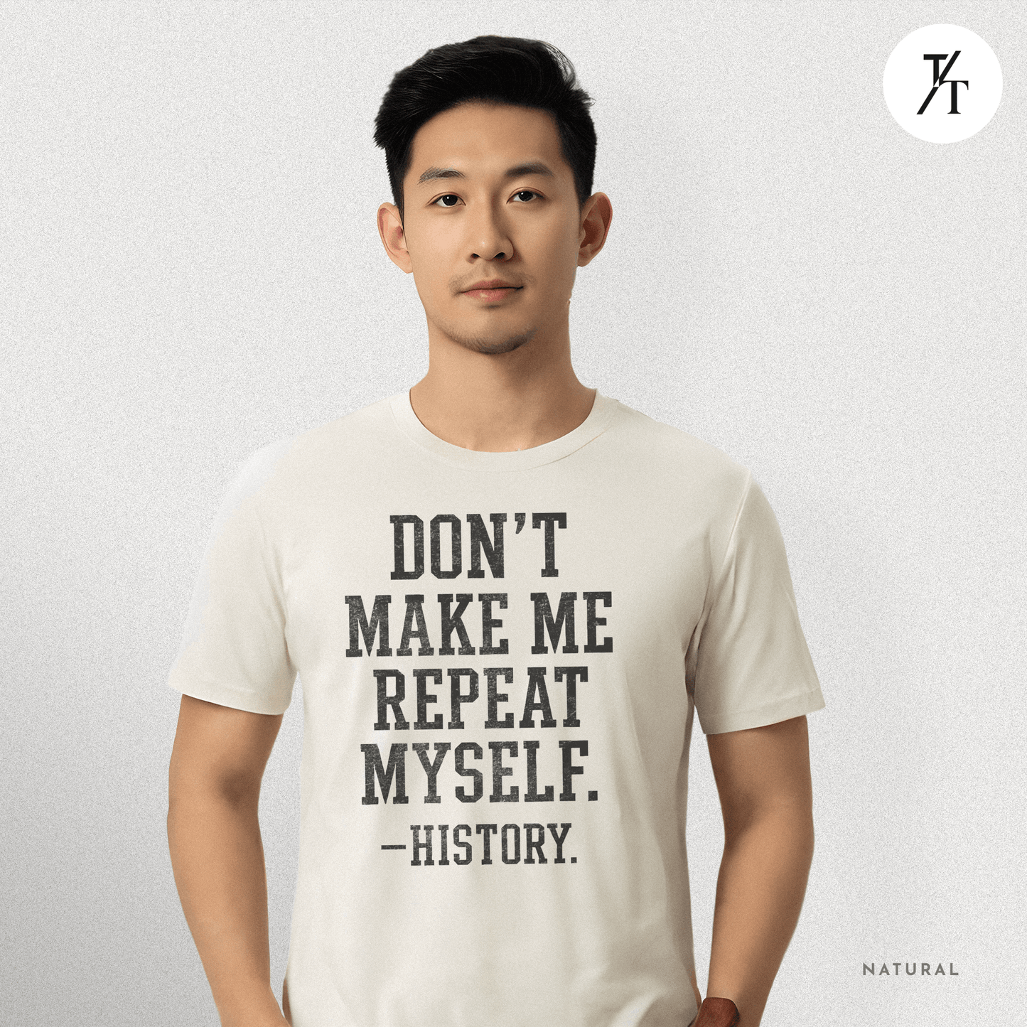 Bold Educational 'Don't Make Me Repeat Myself – History' Graphic Tee 📚
