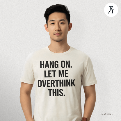 "Hang On, Let Me Overthink This" Overthink Club Tee – Funny Introvert Mental Health Shirt