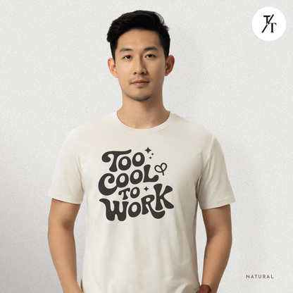 Too Cool To Work T-Shirt – Retro Lazy Day Graphic Tee