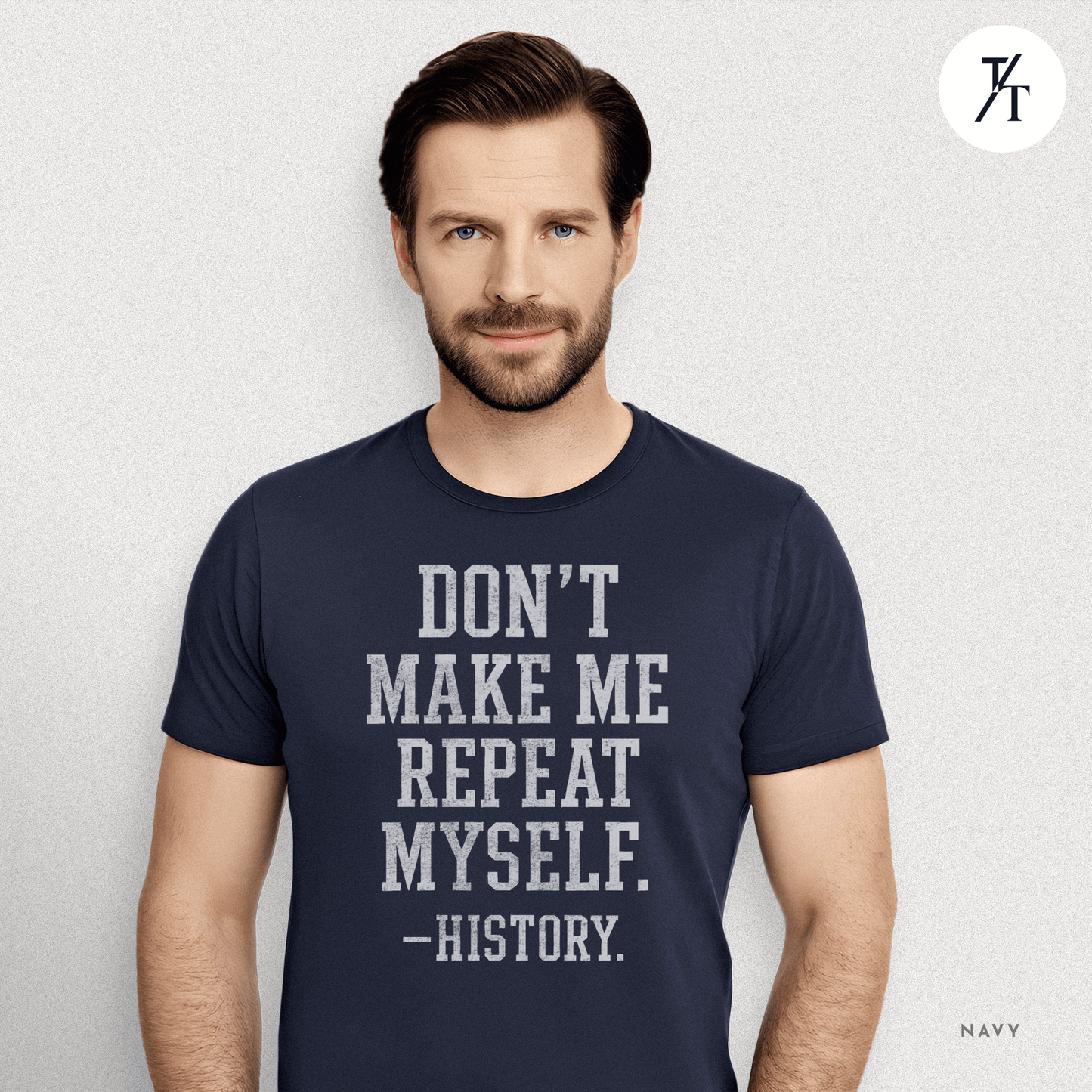 Bold Educational 'Don't Make Me Repeat Myself – History' Graphic Tee 📚