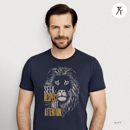 Seek Respect Not Attention Tee – Motivational Lion Graphic Shirt