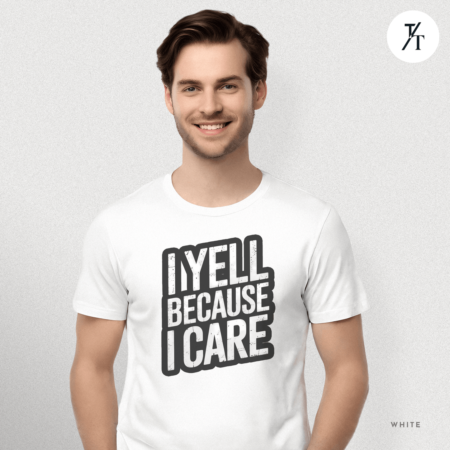 "I Yell Because I Care" 🗣️ Funny Bold Vintage-Style Graphic T-shirt