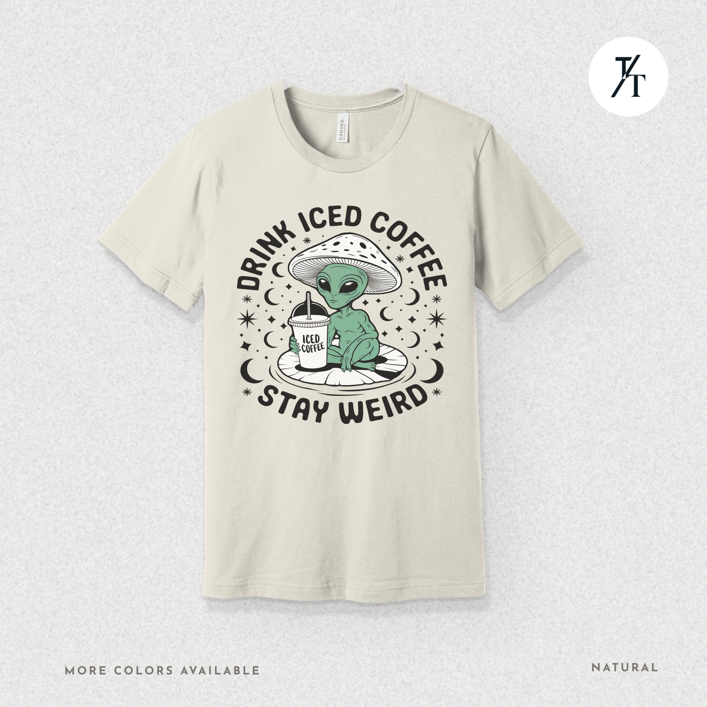 Alien Iced Coffee Shirt | Stay Weird Cosmic Tee