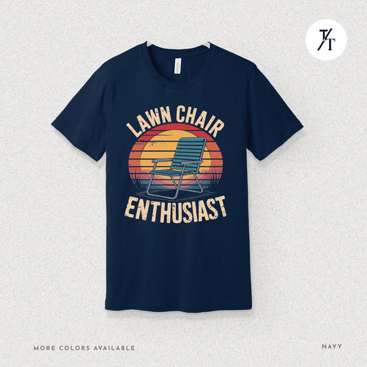 Lawn Chair Enthusiast Funny Dad Father's Day Outdoors Graphic Tee