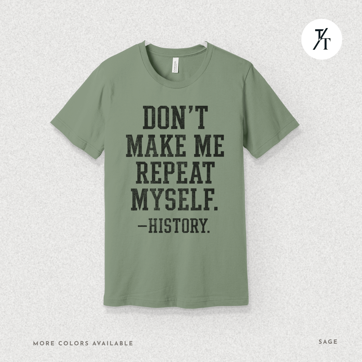 Bold Educational 'Don't Make Me Repeat Myself – History' Graphic Tee 📚