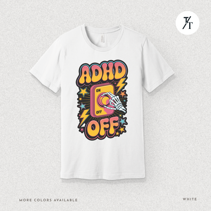 ADHD Off Shirt | Funny Skeleton Focus Switch Tee,  Humorous Skeleton Art t-shirt