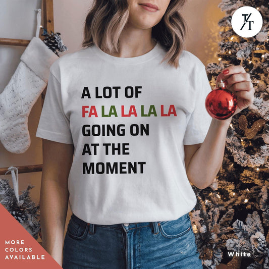 Swiftie Christmas shirt A Lot of fa la la la Going on at the Moment Taylor Swift Xmas Merry Christmas Womens Xmas Tee A Lot Going On tshirt - Trendy/Timeless Studio
