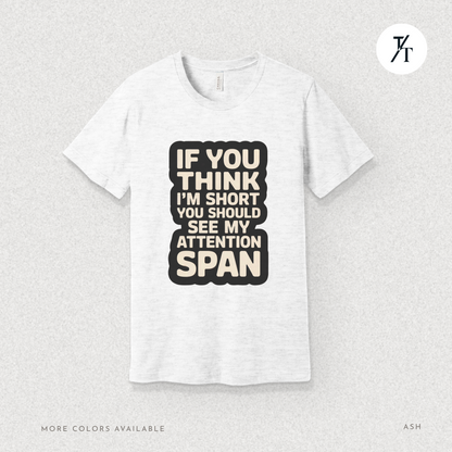 Funny Short Attention Span Shirt | ADHD Humor Tee