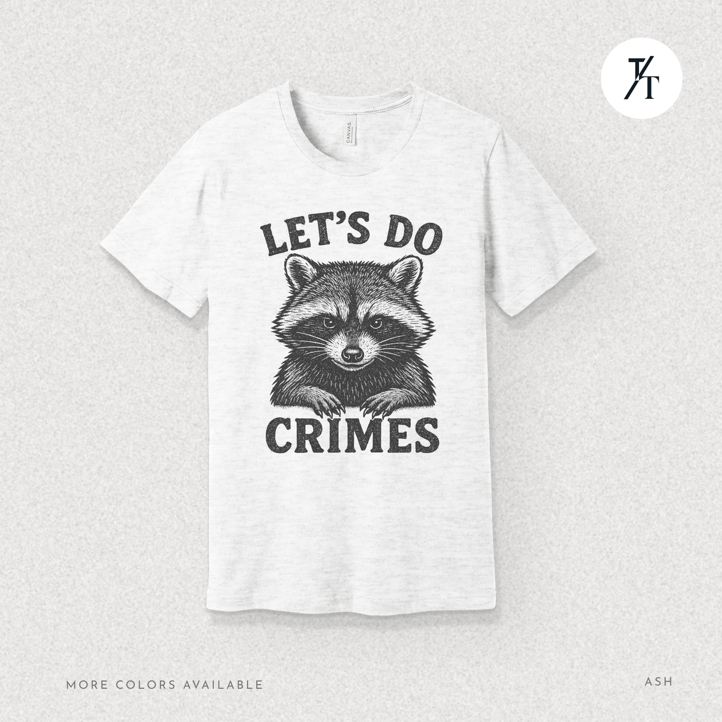 Funny Raccoon Let’s Do Crimes Graphic Tee