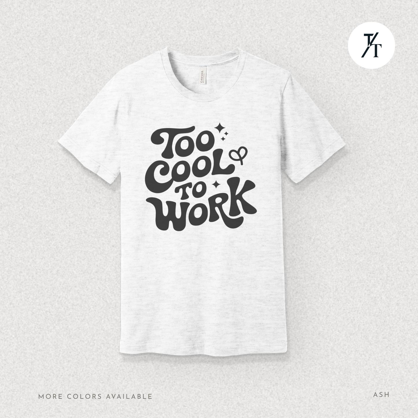 Too Cool To Work T-Shirt – Retro Lazy Day Graphic Tee