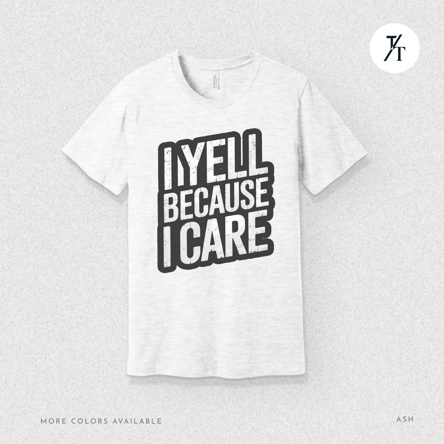 "I Yell Because I Care" 🗣️ Funny Bold Vintage-Style Graphic T-shirt