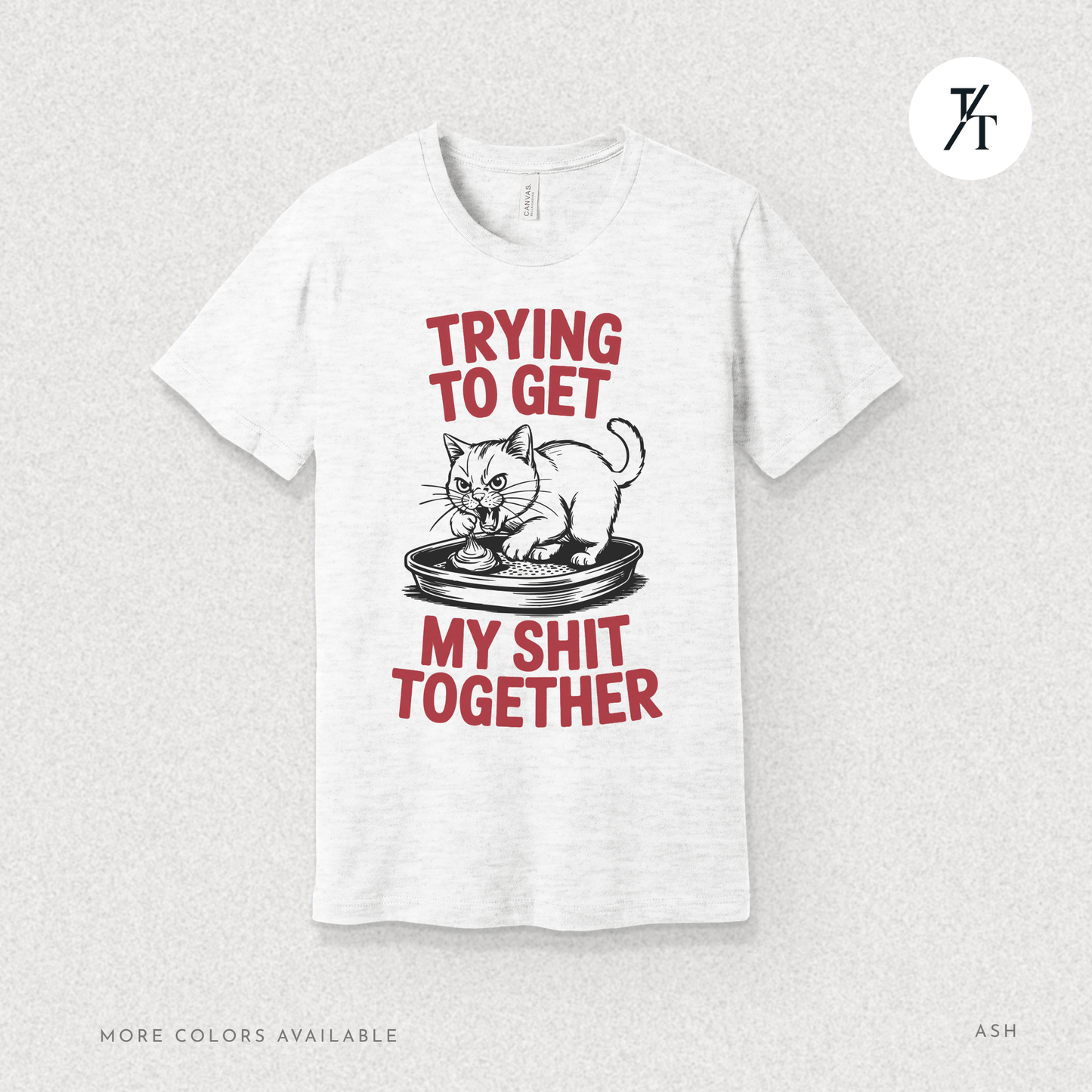 Trying to Get My Sht Together Tee – Funny Angry Cat Shirt