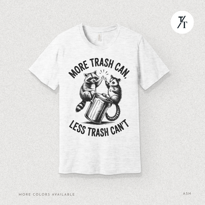 More Trash Can Tee – Funny Raccoon Possum Garbage Lover Shirt
