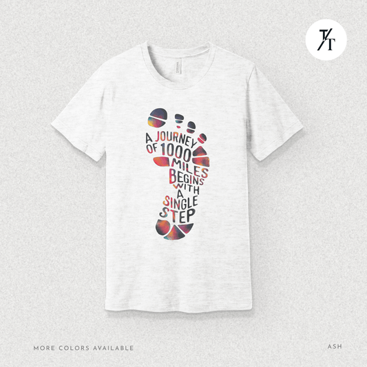 "A Journey of 1000 Miles Begins With a Single Step" Inspirational Graphic T-shirt
