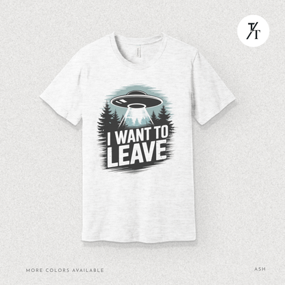 I Want To Leave UFO Tee – Funny Alien Abduction Graphic Shirt